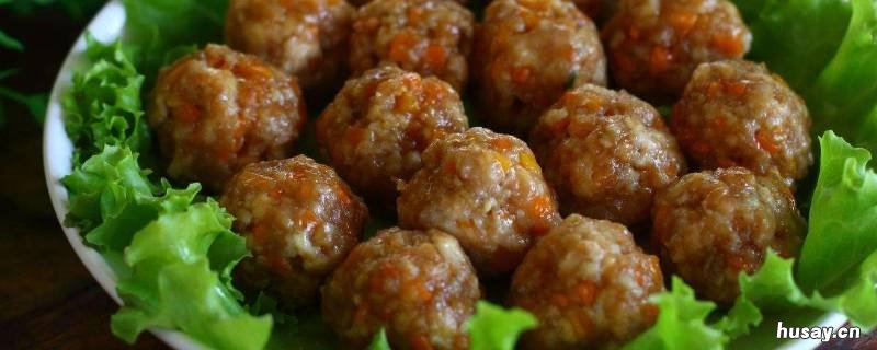 隔水蒸肉丸子要多久才熟 一般蒸肉丸子要蒸多久能熟