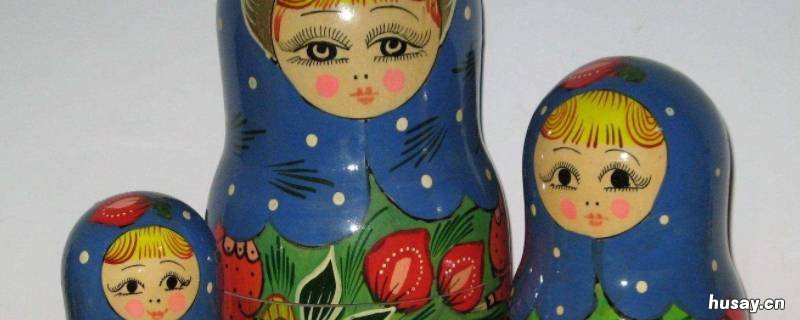 套娃国是哪个国家 套娃是哪个国家出产的玩具